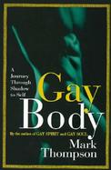 Gay Body: A Journey Through Shadow to Self cover