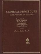 Criminal Procedure: Cases and Materials, Problems and Exercises cover