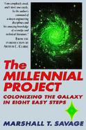 The Millennial Project: Colonizing the Galaxy in Eight Easy Steps cover