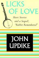 Licks of Love Short Stories and a Sequel, Rabbit Remembered cover