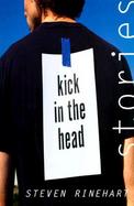 Kick in the Head: Stories cover
