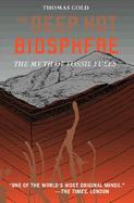 The Deep Hot Biosphere The Myth of Fossil Fuels cover