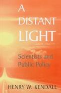 A Distant Light Scientists and Public Policy cover