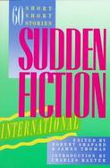 Sudden Fiction International Sixty Short-Short Stories cover