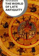 The World of Late Antiquity : AD 150-750 cover