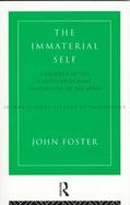 The Immaterial Self A Defence of the Cartesian Dualist Conception of the Mind cover