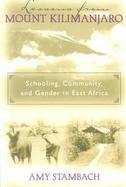 Lessons from Mount Kilimanjaro Schooling, Community, and Gender in East Africa cover