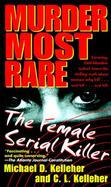 Murder Most Rare The Female Serial Killer cover