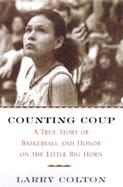 Counting Coup: A True Story of Basketball and Honor on the Little Big Horn cover