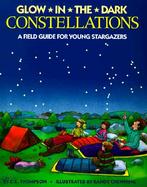 Glow-In-The-Dark Constellations A Field Guide for Young Stargazers cover