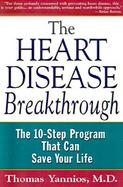 The Heart Disease Breakthrough What Even Your Doctor Doesn't Know About Preventing a Heart Attack cover