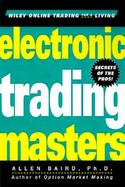 Electronic Trading Masters: Secrets of the Pros cover