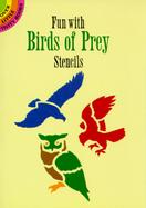 Fun With Birds of Prey Stencils cover
