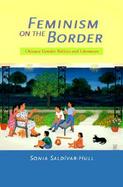 Feminism on the Border Chicana Gender Politics and Literature cover