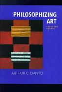 Philosophizing Art: Selected Essays cover