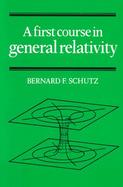 A First Course in General Relativity cover