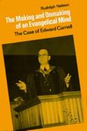 The Making and Unmaking of an Evangelical Mind The Case of Edward Carnell cover