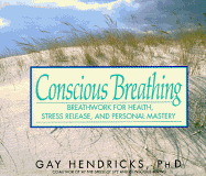 Conscious Breathing Breathwork for Health, Stress Release, and Personal Mastery cover