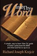 Into Thy Word A Simple, Easy to Learn, 