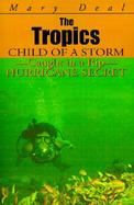 The Tropics Child of a Storm-Caught in a Rip-Hurricane Secret cover