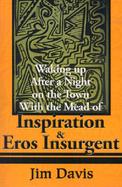 Waking Up After a Night on the Town With the Mead of Inspiration and Eros Insurgent cover