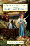 The Princess, the Crone, and the Dung-Cart Knight cover