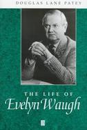 The Life of Evelyn Waugh: A Critical Biography cover