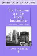 The Holocaust and the Liberal Imagination A Social and Cultural History cover