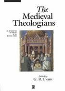 The Medieval Theologians An Introduction to Theology in the Medieval Period cover