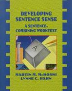 Developing Sentence Sense A Sentence Combing Worktext cover