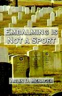 Embalming Is Not a Sport cover