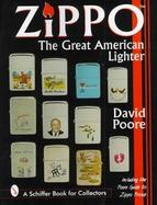 Zippo The Great American Lighter  Including the Poore Guide to Zippo Prices cover