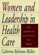 Women and Leadership in Health Care The Journey to Authenticity and Power cover