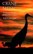 Crane Music A Natural History of American Cranes cover