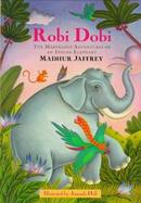 Robi Dobi: The Marvelous Adventures of an Indian Elephant cover