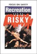 Recreation Can Be Risky cover