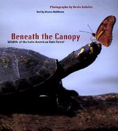 Beneath the Canopy: Wildlife of the Latin American Rain Forest cover