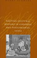 Writing Cultural History in Colonial and Postcolonial India cover