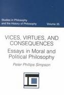 Vices, Virtues, and Consequences Essays in Moral and Political Philosophy cover