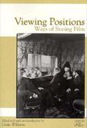 Viewing Positions Ways of Seeing Film cover
