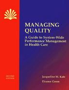 Managing Quality A Guide to System-Wide Performance Management in Health Care cover