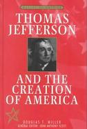 Thomas Jefferson and the Creation of America cover