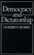Democracy and Dictatorship The Nature and Limits of State Power cover