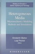 Heterogeneous Media Micromechanics Modeling Methods and Simulations cover