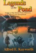 Legends of the Pond Stories of Big Island Pond, Atkinson, Derry, and Hampstead cover