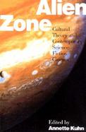 Alien Zone Cultural Theory and Contemporary Science Fiction Cinema cover