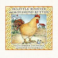 The Little Rooster and the Diamond Button A Hungarian Folktale cover