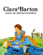 Clara Barton, Angel of the Battlefield cover