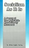 Socialism As It Is A Survey of the World-Wide Revolutionary Movement cover