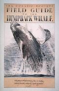 Field Guide to the Humpback Whale: With Maps to Whale-Watching Sites in Alaska, British... cover